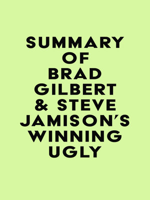 cover image of Summary of Brad Gilbert & Steve Jamison's Winning Ugly